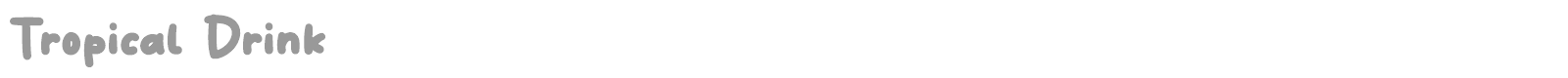 Tropical Drink font preview